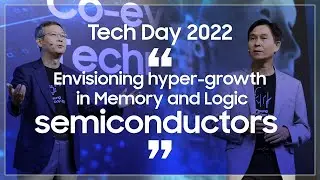 Samsung Tech Day 2022: Прогнозирование гиперроста в области полупроводников памяти и логики | TECH DAY 2022