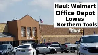 Walmart, Office Depot, Northern Tools And Lowes Shopping Haul   Shop With Me Part 2 of 5