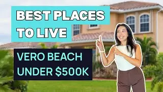 Homes Under $500K in Vero Beach Florida | 5 Neighborhoods to Know