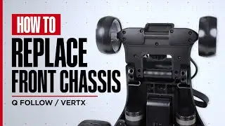 How To Replace Q Follow/VERTX Front Chassis