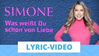 Simone - Was weißt du schon von Liebe (Offizielles Lyric-Video)
