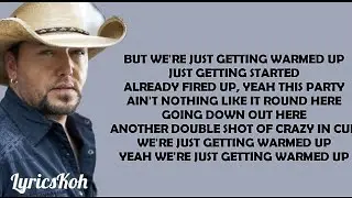 Jason Aldean - Gettin' Warmed Up (Lyrics)