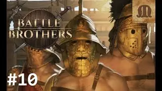 Let's Play Battle Brothers - Blazing Deserts - p.10 (Expert)