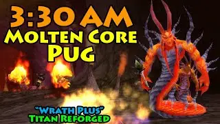 This Late Night Molten Core WAS SO WORTH IT | Titan Reforged