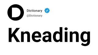 Kneading Meaning In English