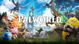 Pal World #5 The Tower of Rayne