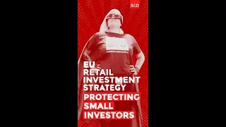 EU Retail Investment Strategy - Protecting small investors