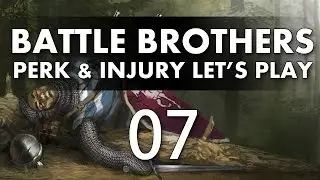 Let's Play Battle Brothers - Episode 7 (Perk & Injury Update)