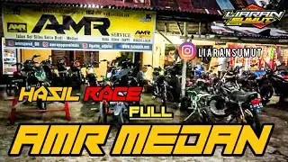 HASIL Race full AMR MEDAN