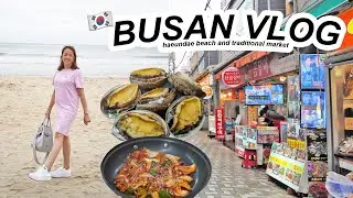 TRIP TO BUSAN: Haeundae Beach & Traditional Market!