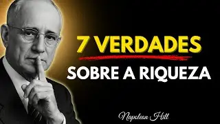 ⚠️ As 7 Verdades Que Ninguém Quer Ouvir Sobre Riqueza | Napoleon Hill Revelou
