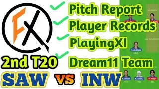 SA-W vs IN-W 2nd t20 DREAM11 & FANFIGHT TEAM PREDICTION | SAW vs INW dream11 Team