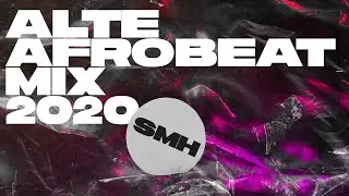 Alte Afrobeat Mix 2 ft. Santi, PsychoYP, Amaarae, Kida Kudz, Prettyboy D-O, Odunsi, AYL&Oslash; & more!