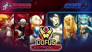 BLOSSOM vs SOLARY - DOFUS CHAMPIONSHIP