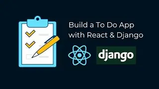 Build a To Do App with React & Django | React To Do App Tutorial