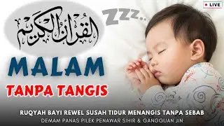 Ruqyah Bayi Susah Tidur Dan Rewel Menangis Tanpa Sebab, Ayat Al‑Quran Penenang Hati Pikiran