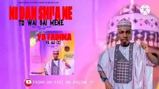 FADAR MA'AIKI NA FADIMA YA FADIMA YA ALI [2] 2025 [official audio] NI DAN SHI'A NE ALBUM 2025