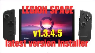 Legion Space Update | Legion Space Installer | Legion Space Version 1.3.4.5 | Legion Go