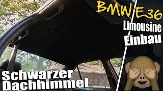BMW E36 Limousine | Schwarzen  Dachhimmel  Einbau✅