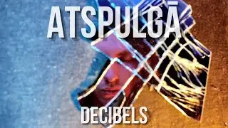 Decibels - Atspulgā (Mūzikas Video)