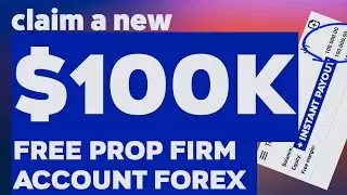 Claim A New $100K Free Funded Account Forex 2025 | Instant Payout