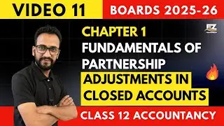 Video 11 Revision | Adjustments in Closed Accounts |Fundamentals| Class 12 Accountancy | Boards 2026