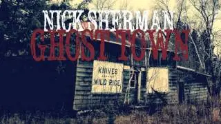 Nick Sherman - Ghost Town OFFICIAL RELEASE