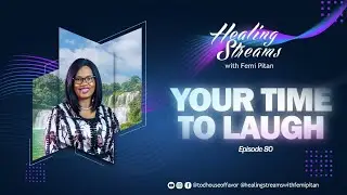 Healing Streams Episode 80 - Your Time to Laugh