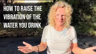 How to Raise the Vibration of Your Drinking Water for Better Health