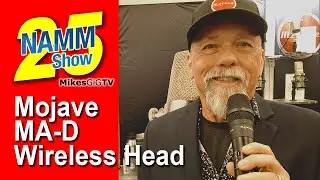 Mojave Audio MA-D Wireless Head at NAMM 2025 | MikesGigTV