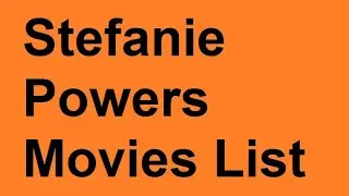 Stefanie Powers Movies List
