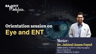 Orientation session on Eye & ENT || Dr. Jahinul Anam Fayed || RAMFIT MediVerse
