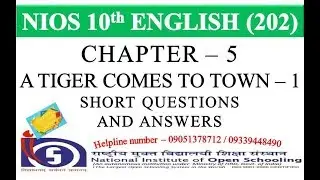 CHAPTER 05 - A TIGER COMES TO TOWN - 1 - SHORT QUESTIONS AND ANSWERS | NIOS ENGLISH CLASS 10 | GEI