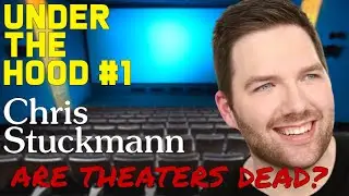 Under The Hood #1 feat. Chris Stuckmann (Are Theaters Dead?)