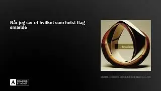 N&aring;r jeg ser et hvilket som helst flag sm&aelig;lde
