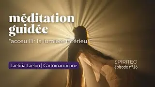 🧘‍♀️ MÉDITATION GUIDÉE #16 - 💡 « Accueillir ta lumière intérieur » 🌙 Avec Laëtitia Laelou