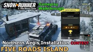 SnowRunner Contest - Five Roads Island | 06:07 | Northern Aegis Installation Amur, Russia - Phase 4