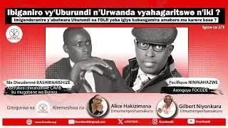 Ibiganiro hagati y&rsquo;u #burundi n&rsquo;u #rwanda vyahagaritswe n&rsquo;iki ?Igice ca 2/3 #focode  #Congr&egrave;sCitoyen