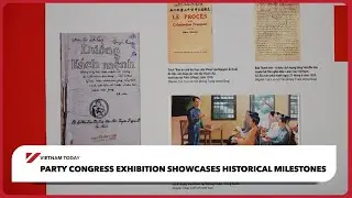 Party Congress Exhibition showcases historical milestones | Vietnam Today