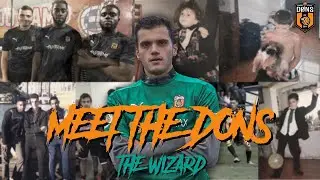 MEET THE DONS | THE WIZARD | &lsquo;I OWN IT&rsquo;