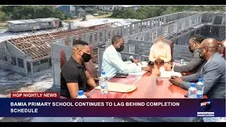BAMIA PRIMARY SCHOOL CONTINUES TO LAG BEHIND COMPLETION SCHEDULE