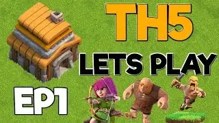 TH5 WalkThrough - Lets Play TH5 Episode 1 - Clash of Clans 2019