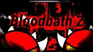 [Geometry Dash] Bloodbath Z (Medium Demon) by Zyzyx [144Hz]
