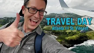 Travel Day - Atlanta To St. Vincent and The Grenadines
