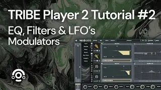 2. Tutorial TRIBE Player 2: EQ, Filters and LFO Modulators.