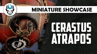 MECHANICUM CERASTUS KNIGHT - ATRAPOS - LVL 5 MINIATURE SHOWCASE 4K
