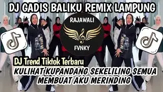 DJ GADIS BALIKU REMIX LAMPUNG || KU LIHAT KU PANDANG SEKELILING VIRAL TREND TIKTOK TERBARU