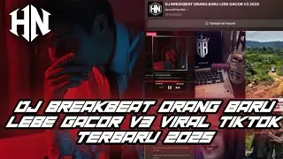 DJ BREAKBEAT ORANG BARU LEBE GACOR V3 ZULHAM SUMANTRI X HERSAIDI NURFIKRI VIRAL TIKTOK 2025