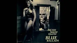 Archie Shepp Quartet - Blue In Green