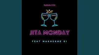 Jita Monday (Reloaded) (feat. Makhekhe 01)